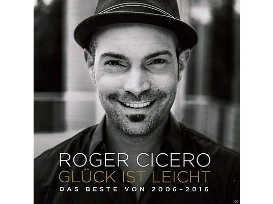 Roger Cicero - Glück ist leicht - Das Beste von 2006-2016 [CD]
