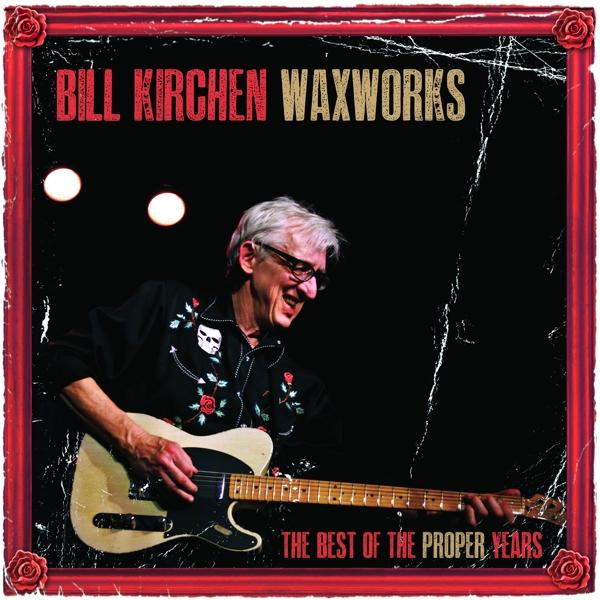 Bill Kirchen - - (Vinyl) WAXWORKS