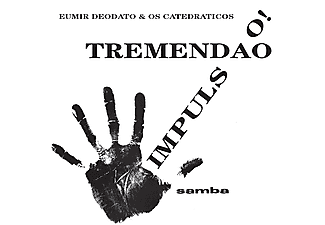 Eumir Deodato & Os Catedráticos - Impulsó! / Tremendao (Vinyl LP (nagylemez))