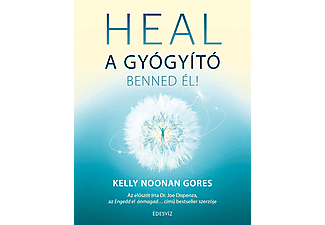 Kelly Noonan Gores - Heal - A gyógyító benned él!