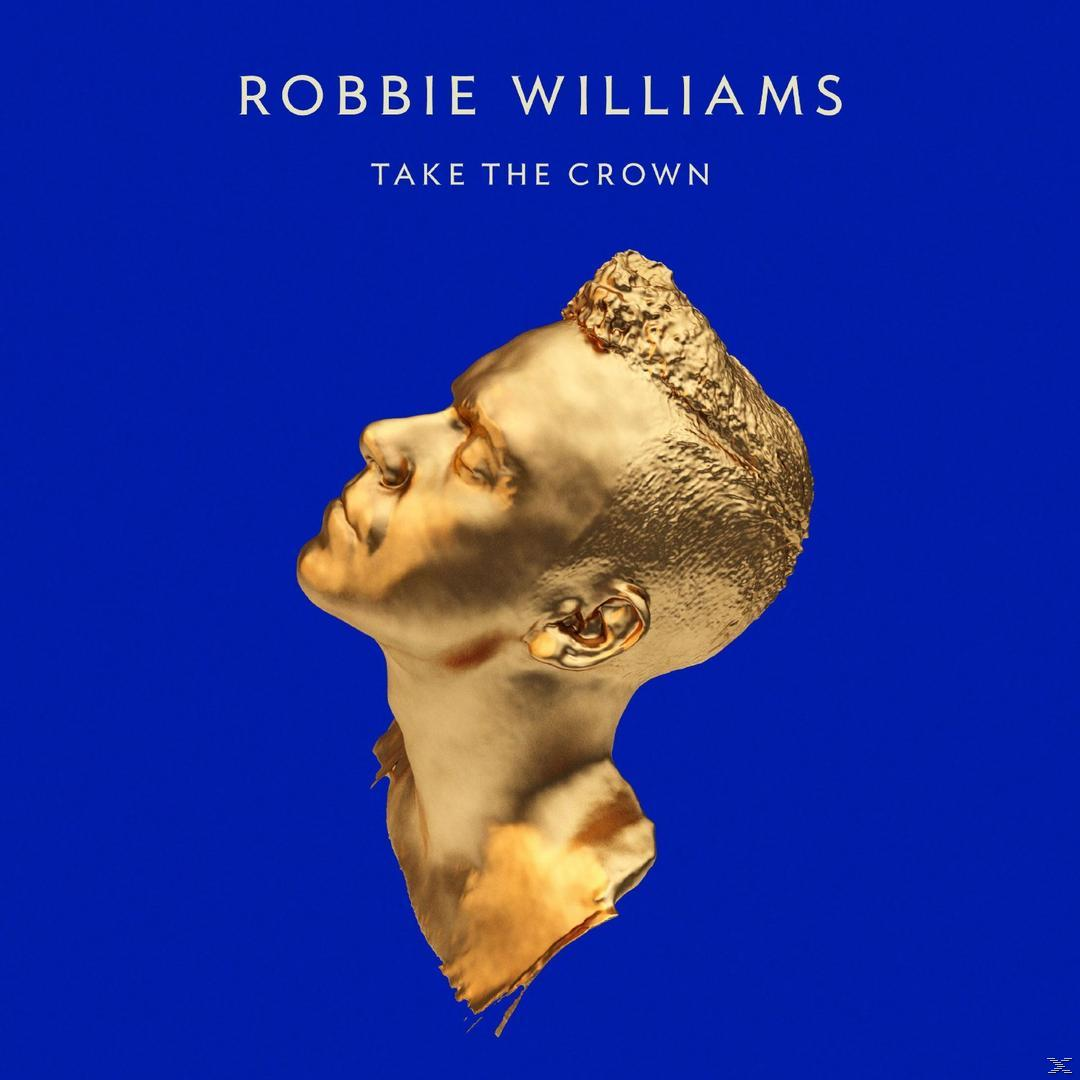 Egy arany szobor egy férfiról kék háttér előtt. A 'ROBBIE WILLIAMS' és 'TAKE THE CROWN' feliratok felette.