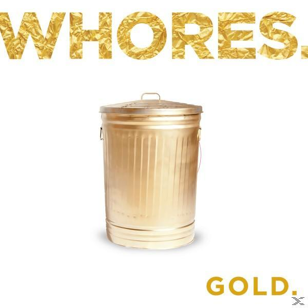 Egy arany szemetes a 'WHORES.' szóval arany betűkkel fölötte és a 'GOLD.' szóval arany betűkkel alatta.