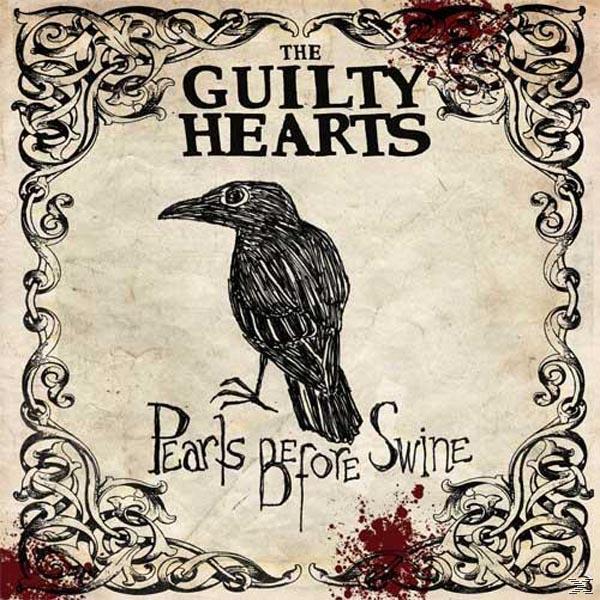 The Guilty Hearts - - Before Pearls Swine (CD)