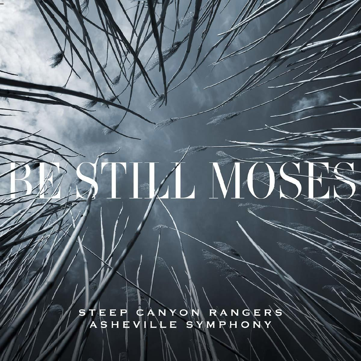 Steep Canyon - - Moses Rangers & Symphony Asheville Still (Vinyl) Be