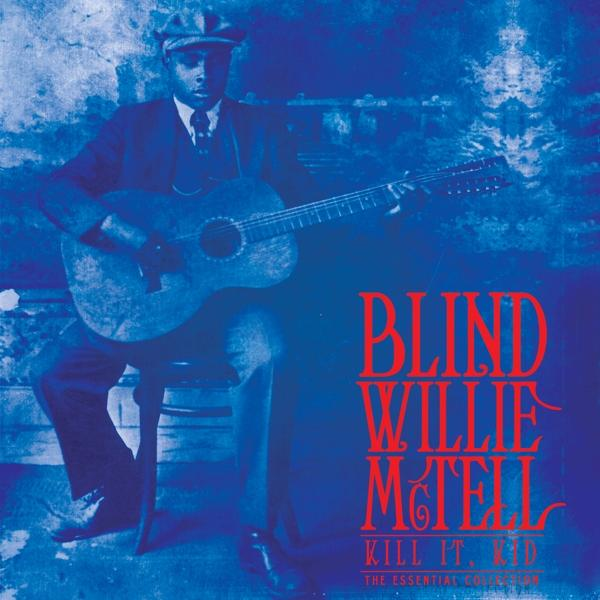Blind Willie McTell - KILL COLLECTION ESSENTIAL - KID THE - (Vinyl) IT