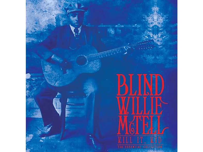 Blind Willie McTell - KILL IT KID - THE ESSENTIAL COLLECTION  - (Vinyl)