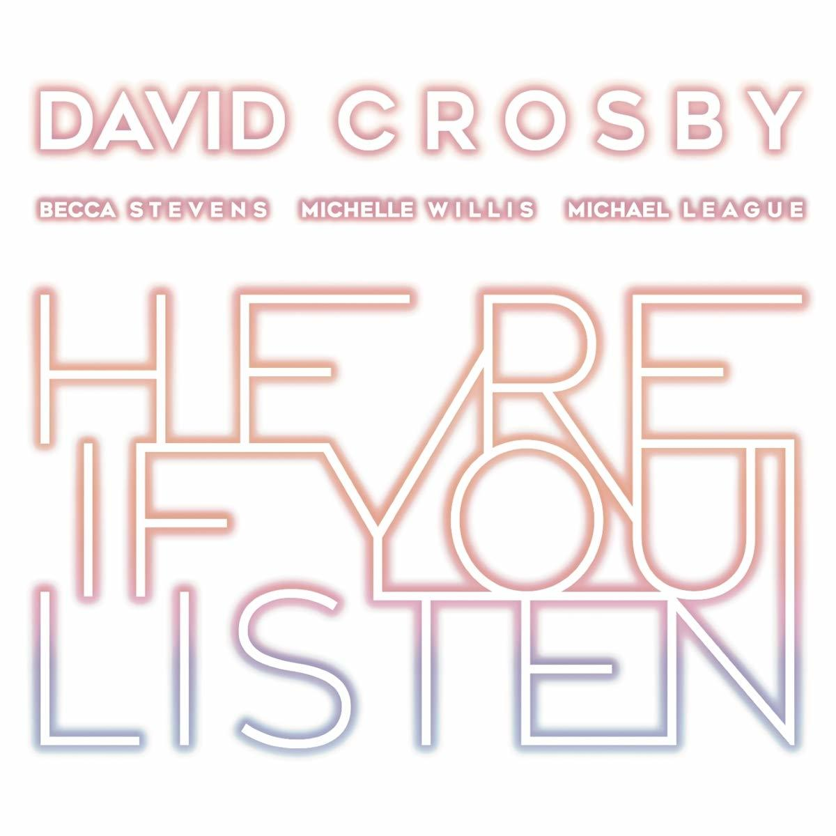 David Crosby, Michelle Willis, Michael Here - Stevens Becca If - (CD) Listen You League