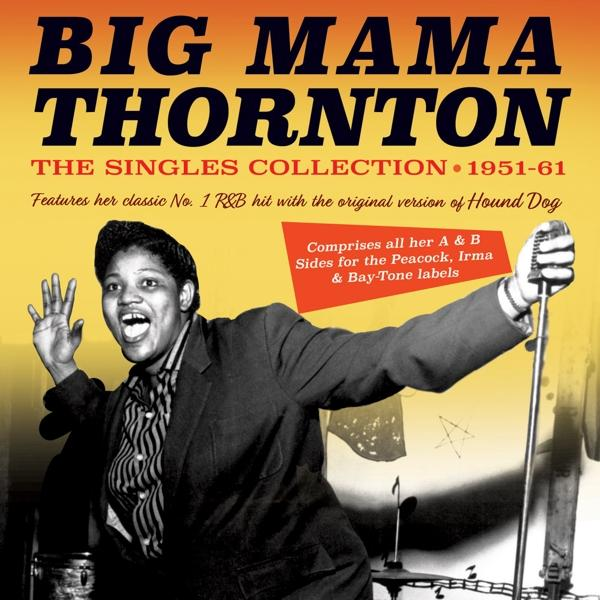 Big Mama Thornton - - 1951-61 COLLECTION (CD) SINGLES