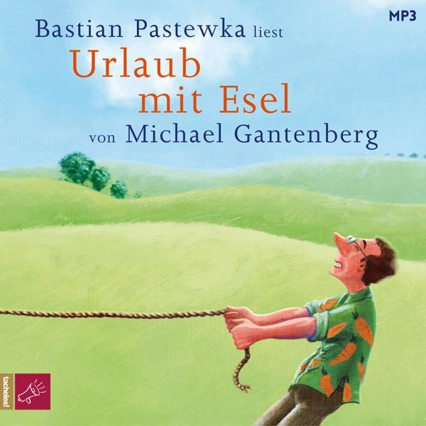 - - Mit Urlaub Bastian Esel (CD) Pastewka