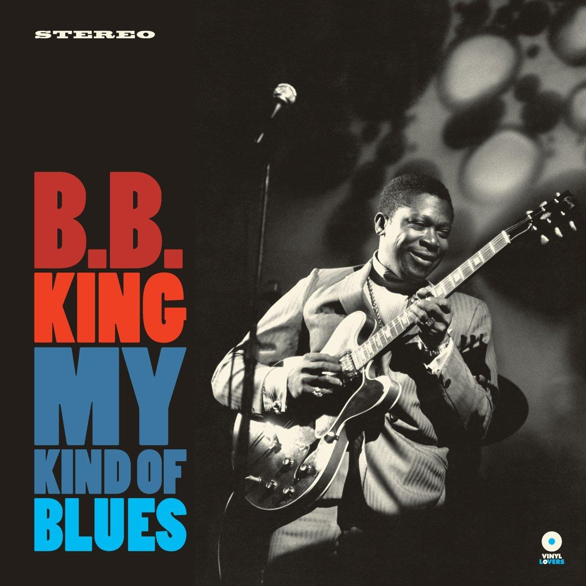 Album borítója B.B. King-gel gitározás közben, fekete-fehérben, 'My Kind of Blues' szöveggel.
