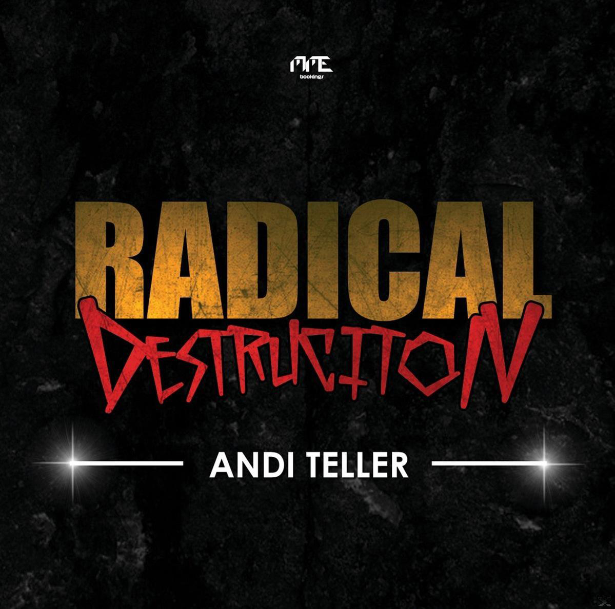 Albumcover mit "RADICAL DESTRUCTION" in gelbem und rotem Text, darunter "ANDI TELLER" auf dunklem Hintergrund.
