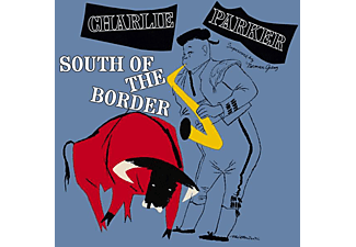 Charlie Parker - SOUTH OF THE BORDER+6 BONUS TRACKS (180G FARBIGE  - (Vinyl)