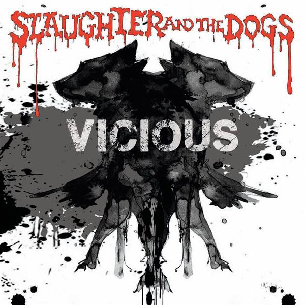 - - The Dogs & Slaughter VICIOUS (Vinyl)