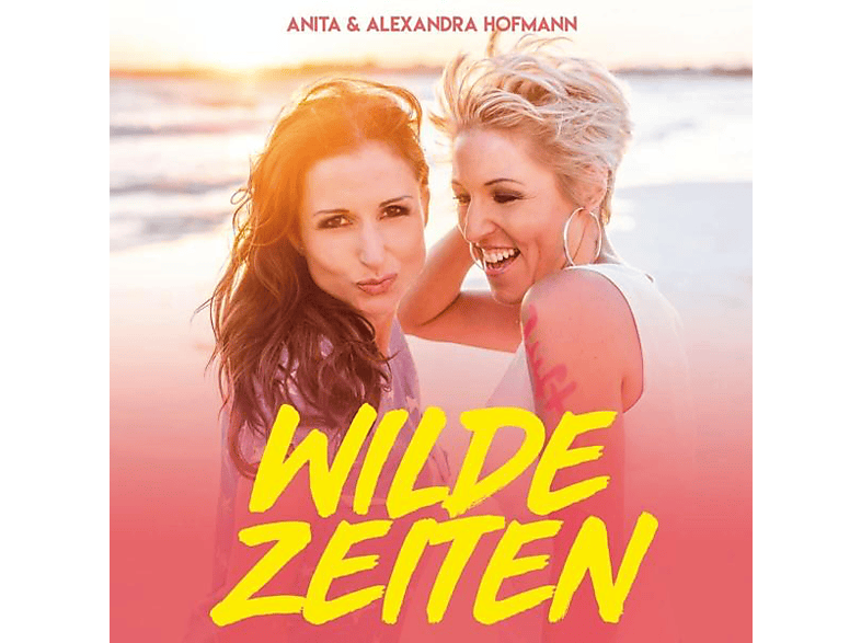 Anita & Alexandra Hofmann - Wilde Zeiten (Standard Version) - (CD)