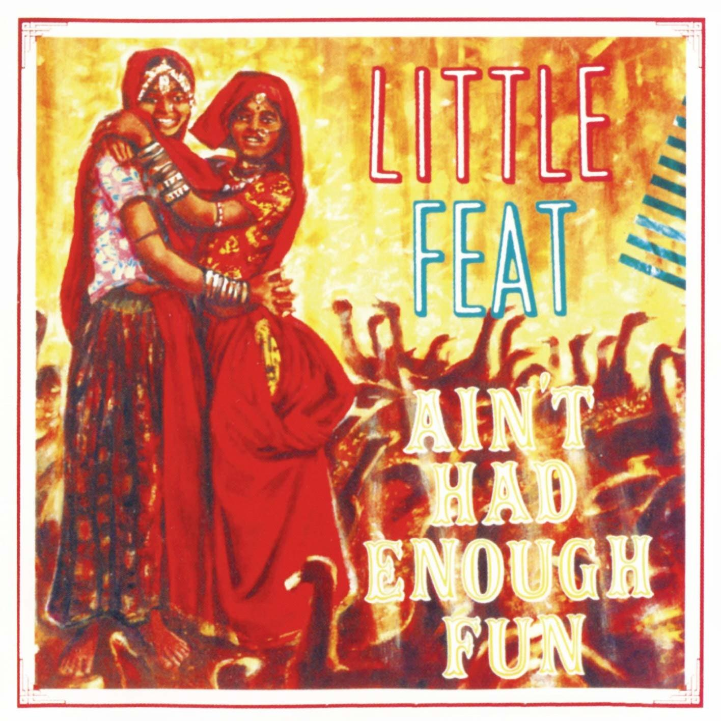 Zwei Frauen in roter, festlicher Kleidung umarmen sich. Text: "LITTLE FEAT AIN'T HAD ENOUGH FUN".