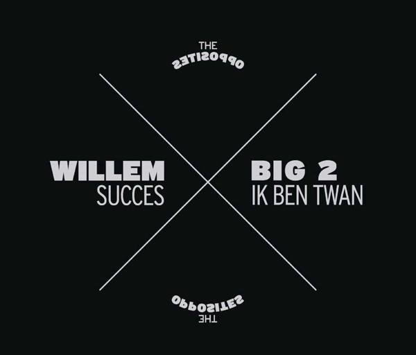 Zwart-wit afbeelding met tekst 'WILLEM SUCCES' en 'BIG 2 IK BEN TWAN' op kruislijnen.