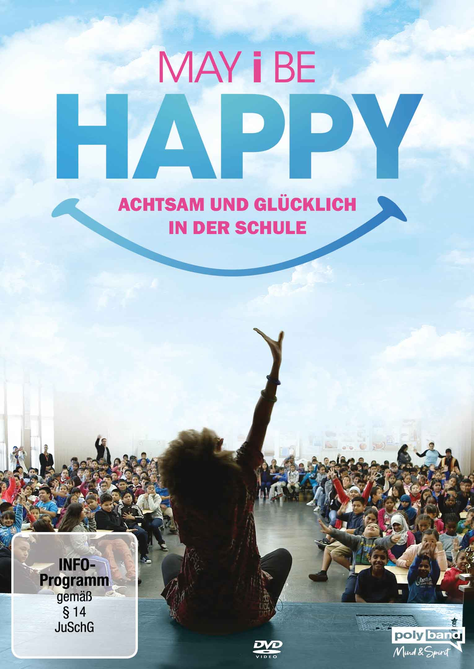 Filmplakat, 'May I Be Happy', eine Person hebt Arme vor einer Schulmenge.