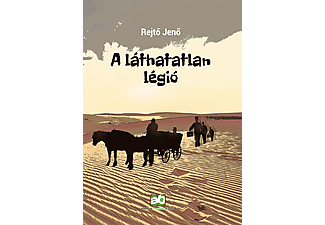 Rejtő Jenő - A láthatatlan légió