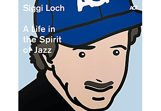 VARIOUS - Siggi Loch - A Life In The Spirit Of Jazz  - (CD)