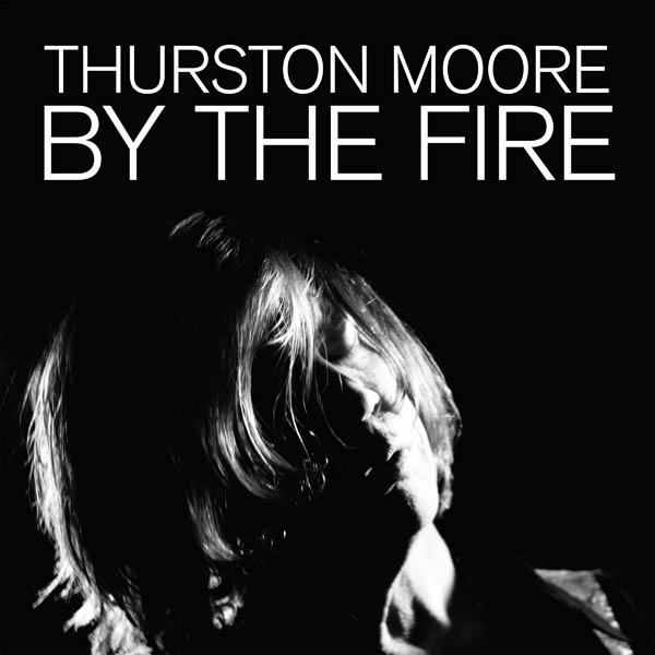 Thurston Moore - By The - (CD) Fire (CD)