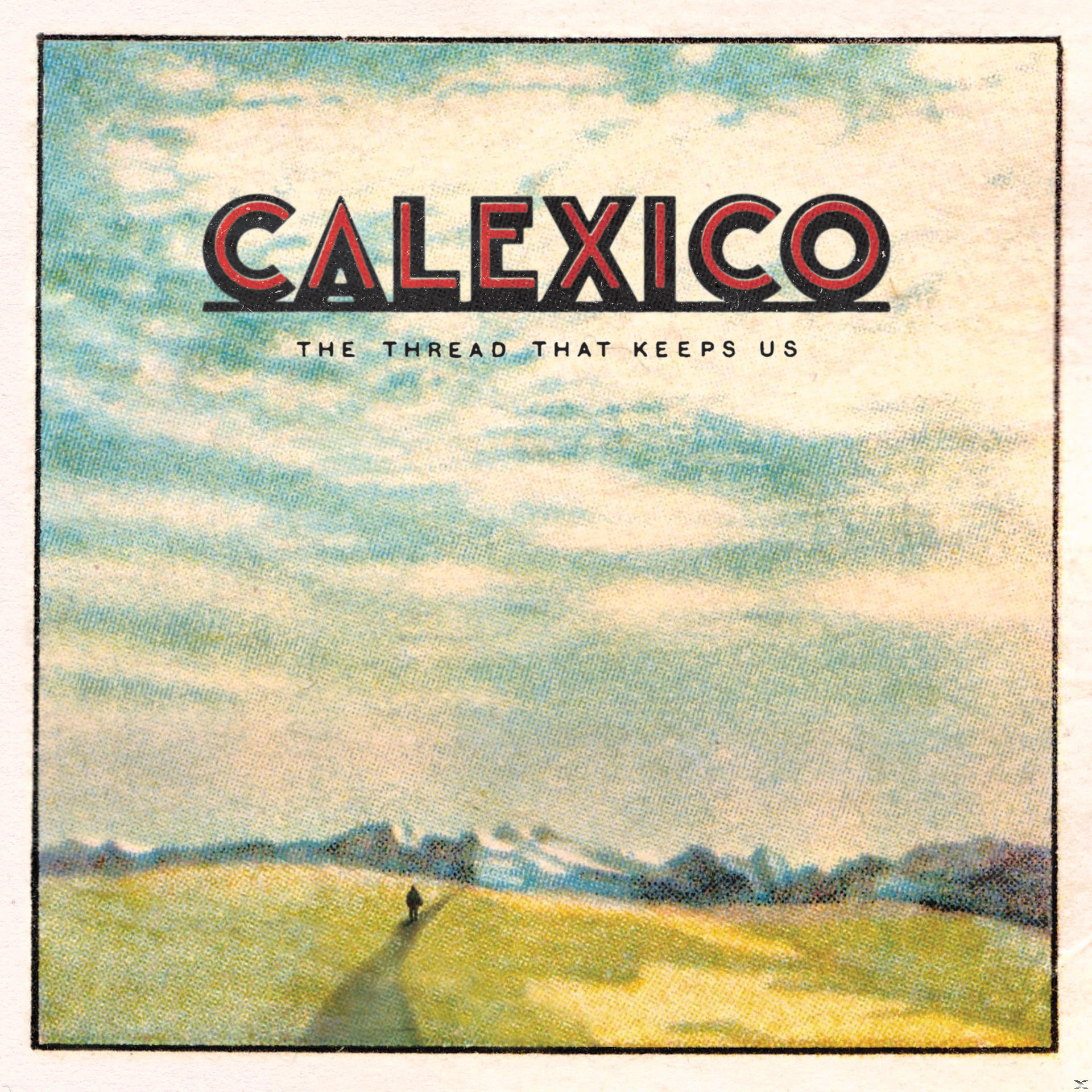 Calexico - The Thread - That Keeps Us (Vinyl)