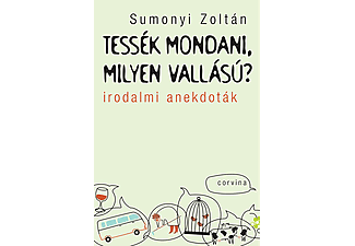 Sumonyi Zoltán - Tessék mondani, milyen vallású? - Irodalmi anekdoták