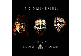 Mike/bill Laswell/tyshawn Sorey Sopko - ON COMMON GROUND  - (CD)
