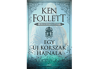 Ken Follett - Egy új korszak hajnala - A katedrális előzménye