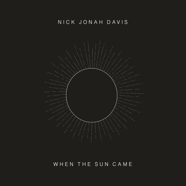 Davis.Nick Jonah - When (Vinyl) Came The - Sun