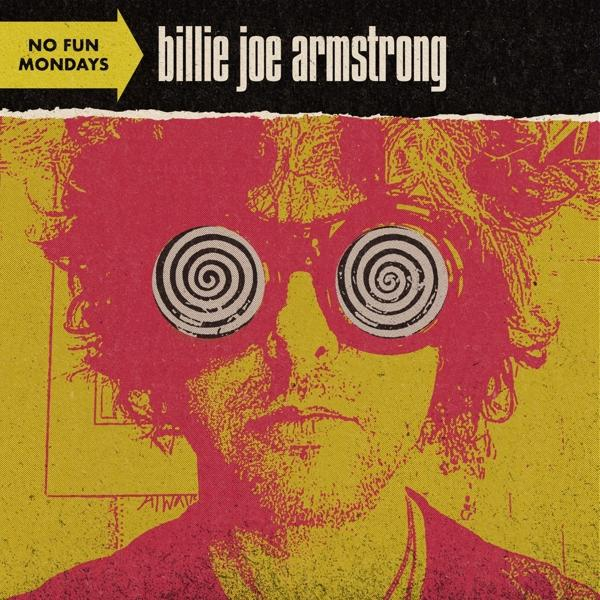 Pochette d'album avec un homme portant des lunettes aux yeux en spirale. Texte : No Fun Mondays, Billie Joe Armstrong.