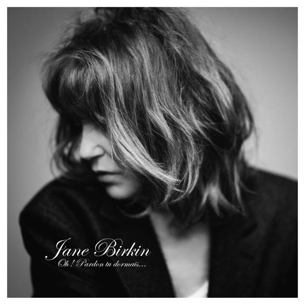 Zwart-wit albumhoes met een vrouwengezicht, titel 'Oh! Pardon tu dormais...' van Jane Birkin.