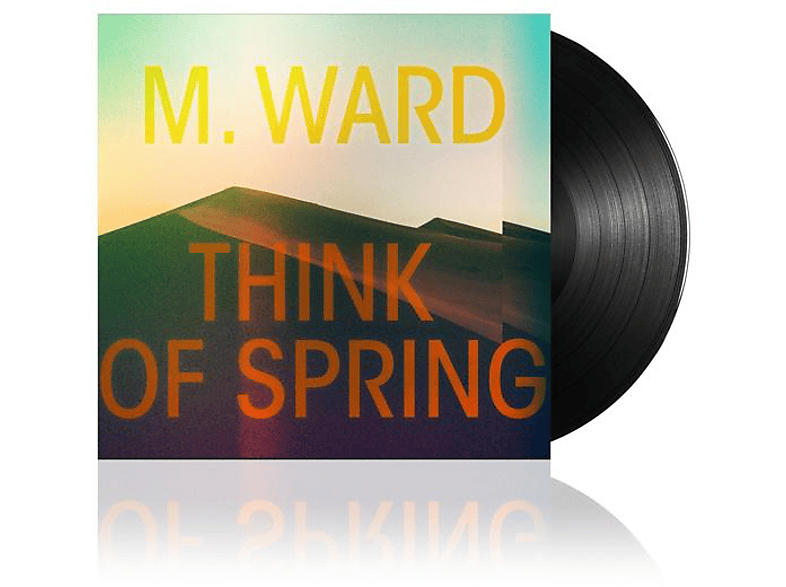 M. Ward - Think Of Spring  - (Vinyl)