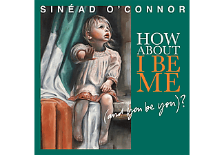 Sinéad O'Connor - How About I Be Me (And You Be You)? (Deluxe Edition) (CD)
