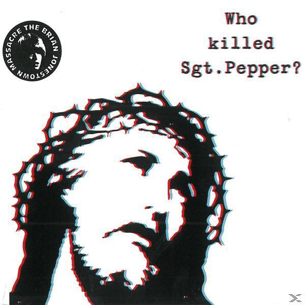The Brian SGT WHO - - (Vinyl) PEPPER? KILLED Massacre Jonestown