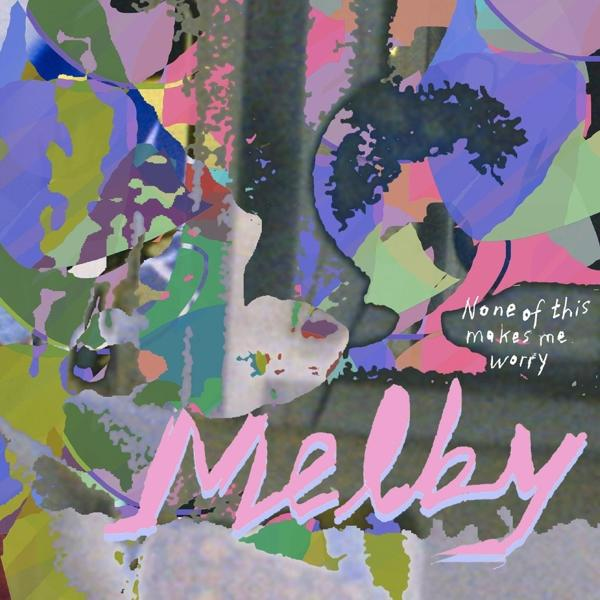 Melby - NONE OF THIS MAKES - ME (Vinyl) WORRY