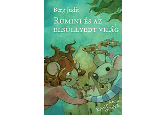 Berg Judit - Rumini és az elsüllyedt világ
