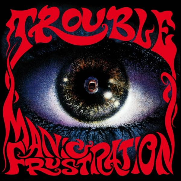 A Trouble Manic Frustration album borítója egy nagy szemmel és egy szájjal a központban.