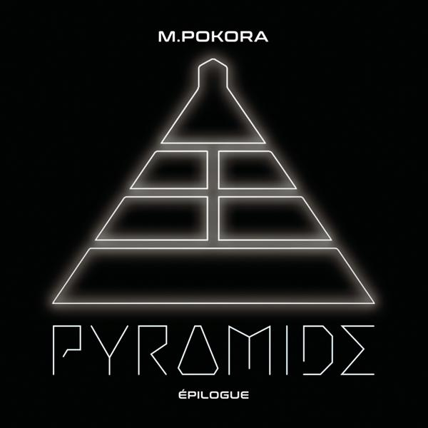 Fond noir avec pyramide blanche. En haut : M.POKORA. En bas : PYRAMIDE et ÉPILOGUE.