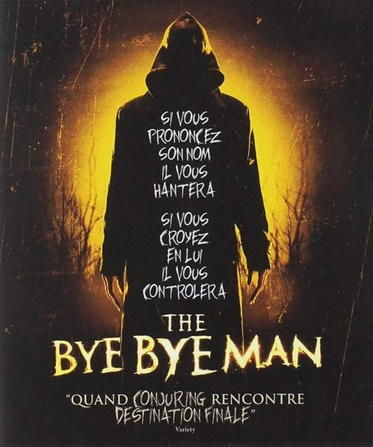 Affiche du film 'The Bye Bye Man', une silhouette sombre dans un manteau à capuche avec du texte en français.