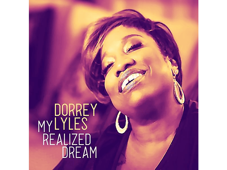 Dorrey Lyles - My Realized Dream  - (CD)
