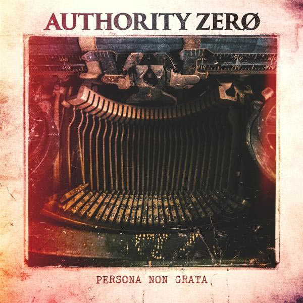 Authority Zero - Persona Non Grata  - (Vinyl)