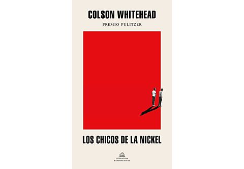 Los chicos de la Nickel - Colson Whitehead