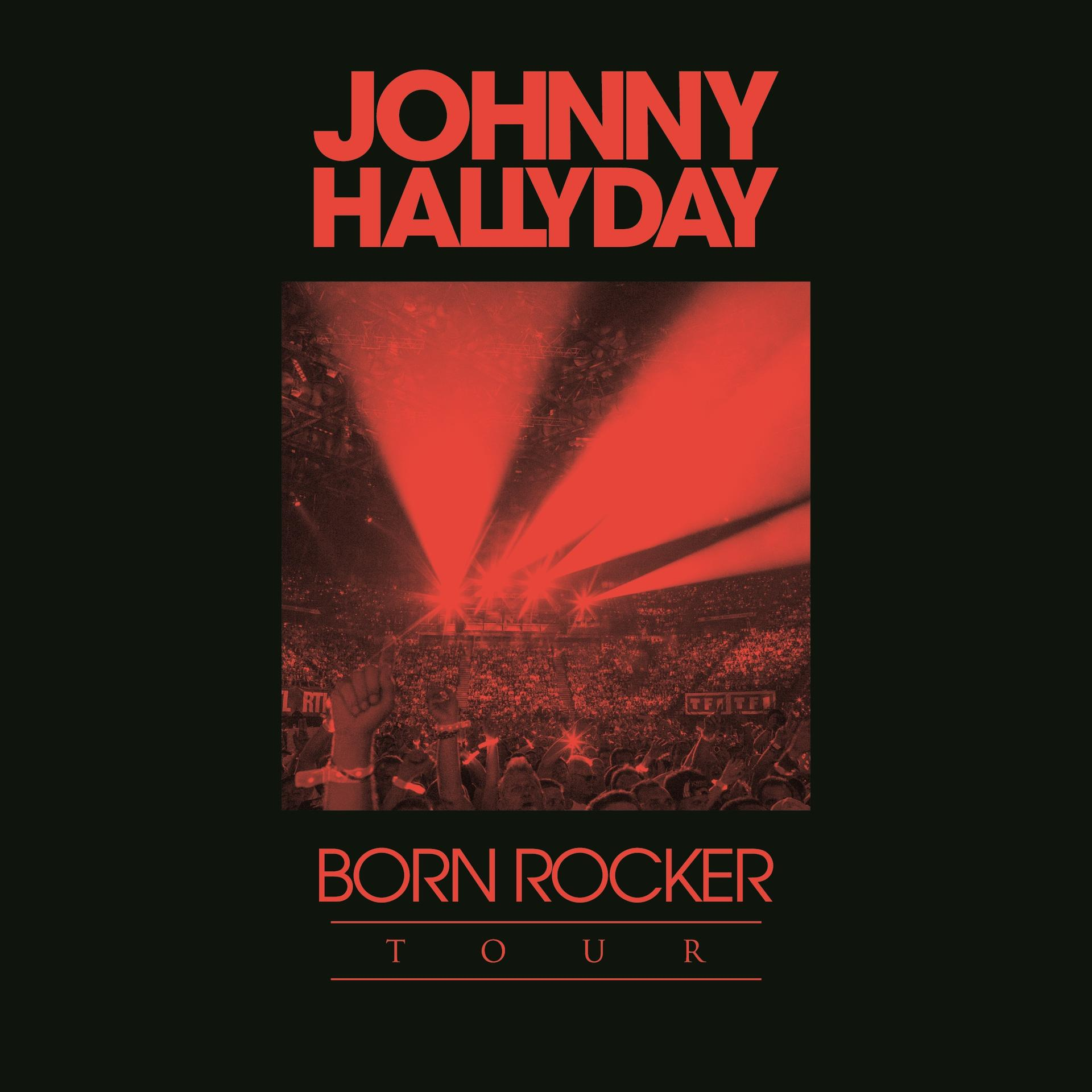 Pochette d'album de Johnny Hallyday, 'Born Rocker Tour', texte rouge sur fond noir, photo de concert.