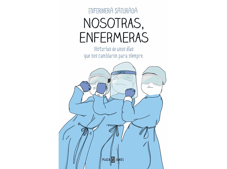 Nosotras, Enfermeras. ENFERMERA SATURADA