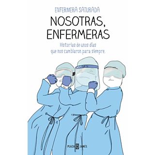 Nosotras, Enfermeras - Enfermera Saturada