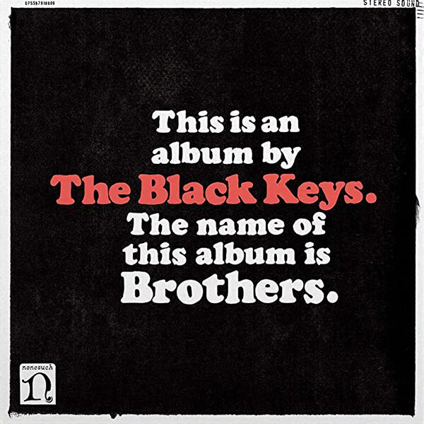 Album borító: fekete háttér, 'This is an album by The Black Keys. The name of this album is Brothers.' szöveg.