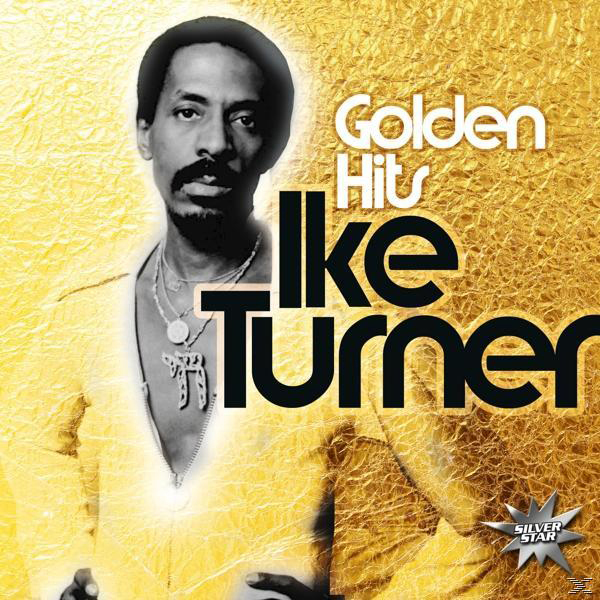 Albumcover: Ike Turner Portrait, gelber Hintergrund. Text: Golden Hits Ike Turner, Silver Star Logo.