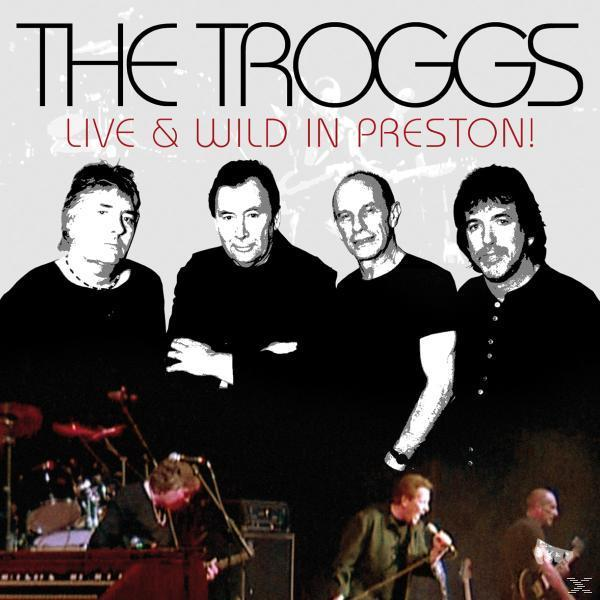 The Troggs - Live And Wild In Preston!  - (CD)