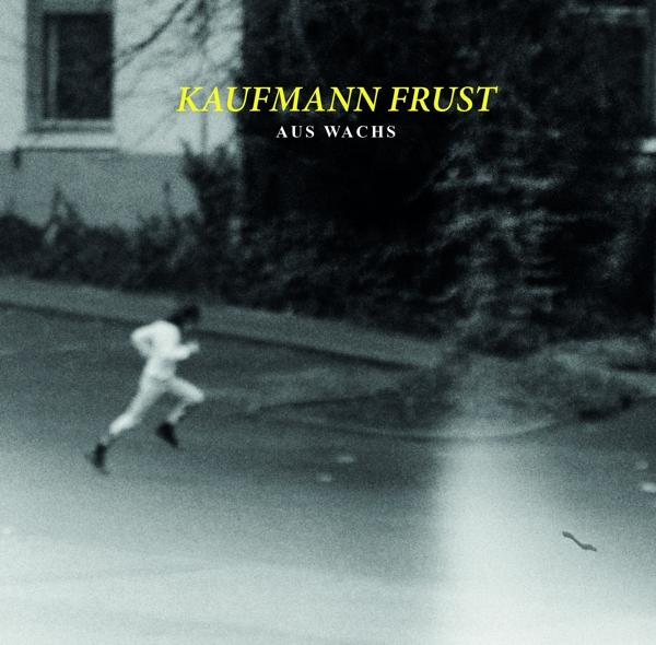 Kaufmann Frust - Aus Wachs  - (Vinyl)
