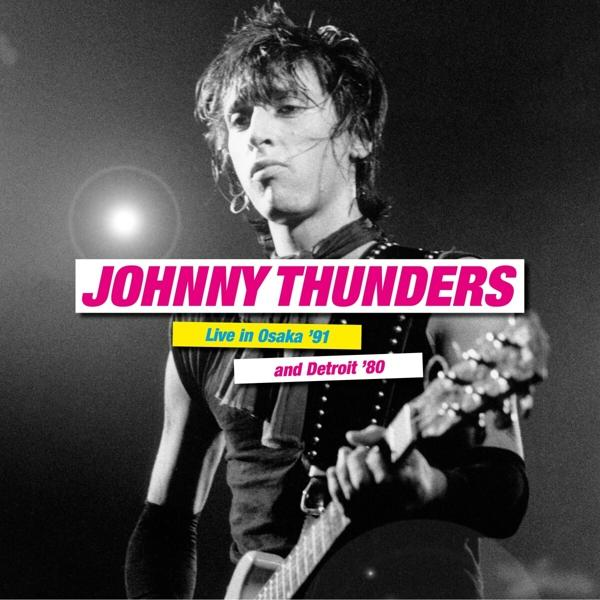 Johnny Thunders 80 OSAKA (Vinyl) - DETROIT IN 91 LIVE And 